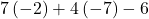 7\left(-2\right)+4\left(-7\right)-6