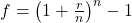 f = \left( 1 + \frac{r}{n} \right)^{n} - 1