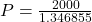 P = \frac{2000}{1.346855}