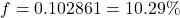 f = 0.102861 = 10.29\%