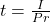 t = \frac{I}{Pr}