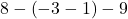 8-\left(-3-1\right)-9