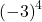 {\left(-3\right)}^{4}