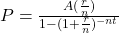 P = \frac{A(\frac{r}{n})}{1 - (1 + \frac{r}{n})^{-nt}}