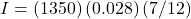 I = \left( 1350 \right) \left( 0.028 \right) \left( 7/12 \right)