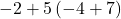 -2+5\left(-4+7\right)