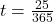 t = \frac{25}{365}