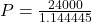 P = \frac{24000}{1.144445}